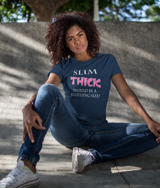 Slim THICK Tee