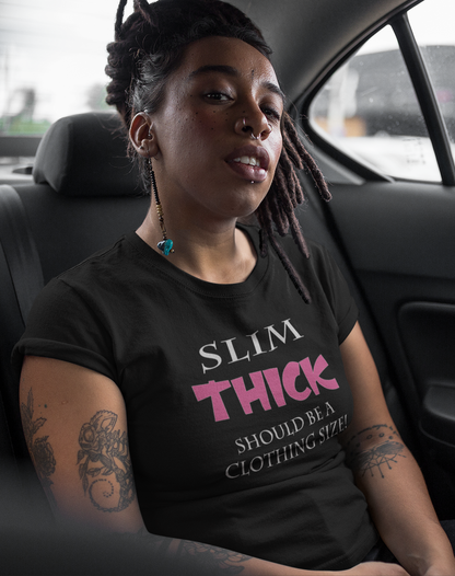 Slim THICK Tee