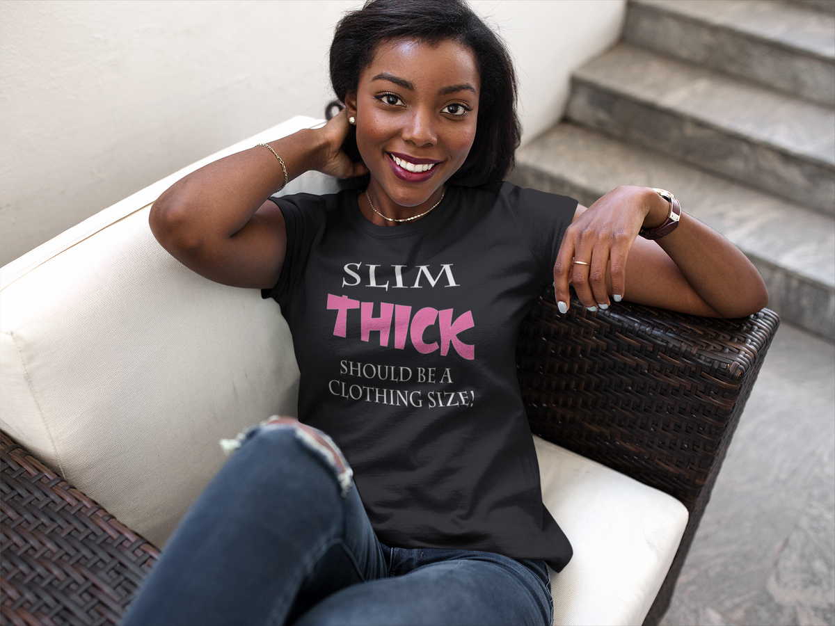 Slim THICK Tee
