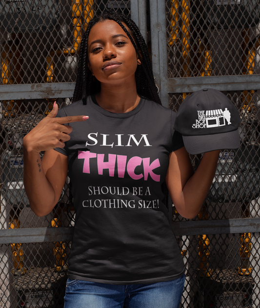 Slim THICK Tee